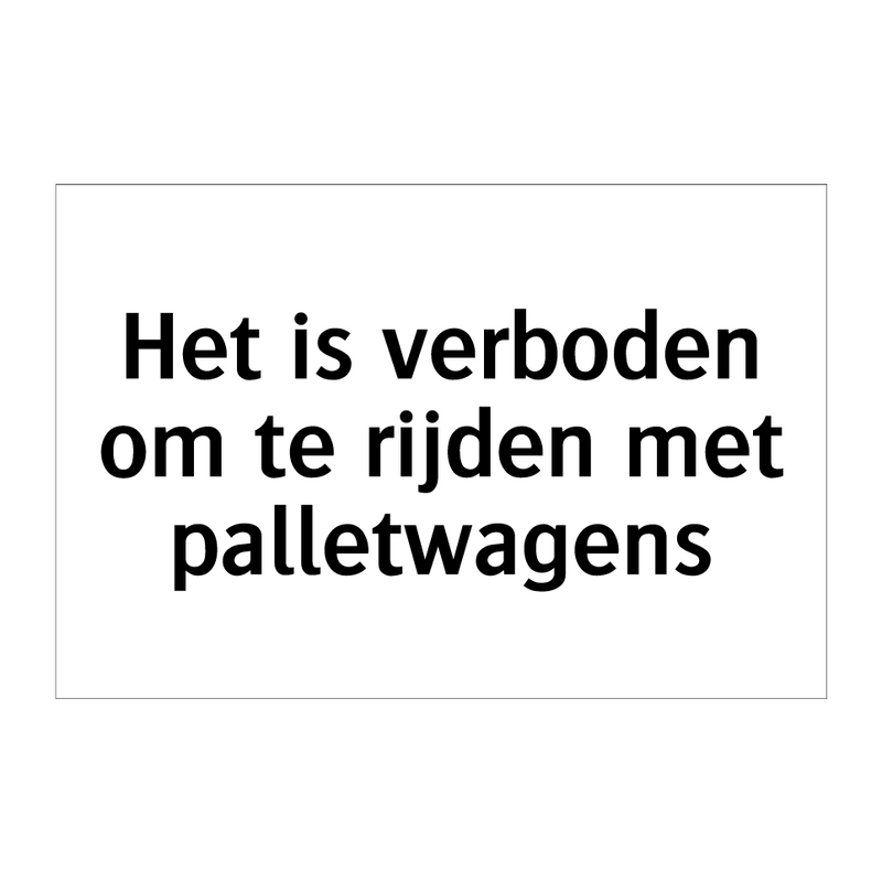 Het is verboden om te rijden met palletwagens