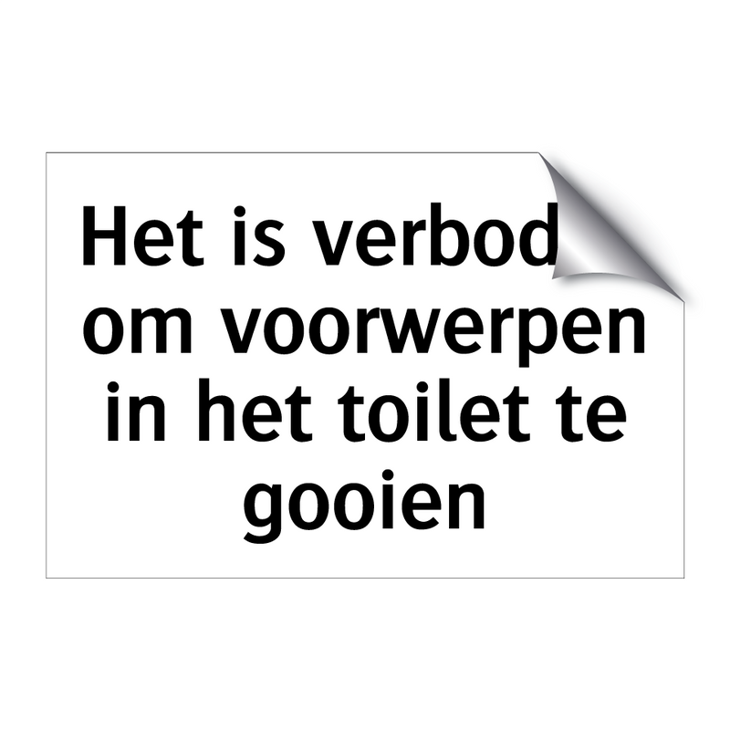 Het is verboden om voorwerpen in het toilet te gooien