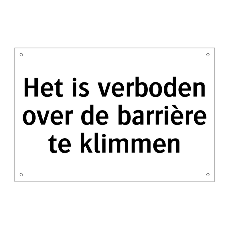 Het is verboden over de barrière te klimmen