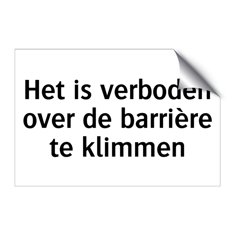 Het is verboden over de barrière te klimmen