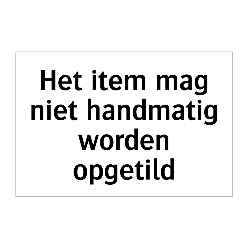 Het item mag niet handmatig worden opgetild