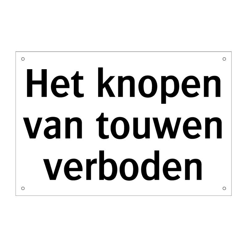 Het knopen van touwen verboden