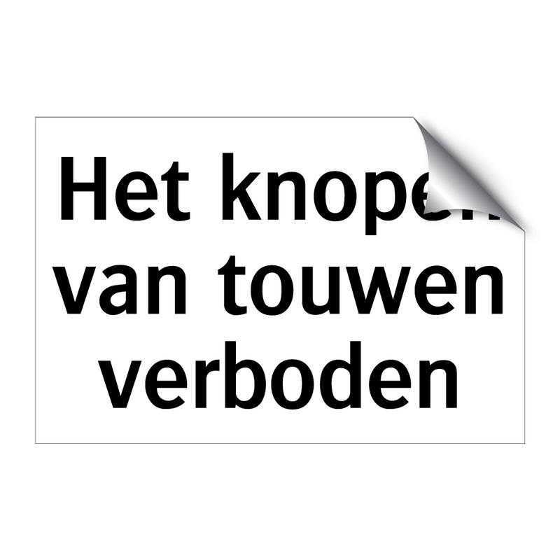 Het knopen van touwen verboden