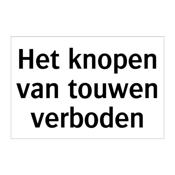 Het knopen van touwen verboden