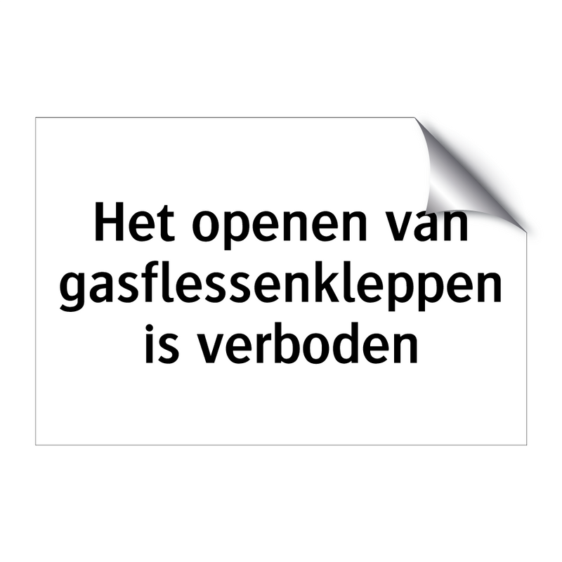 Het openen van gasflessenkleppen is verboden