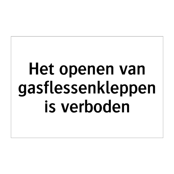 Het openen van gasflessenkleppen is verboden