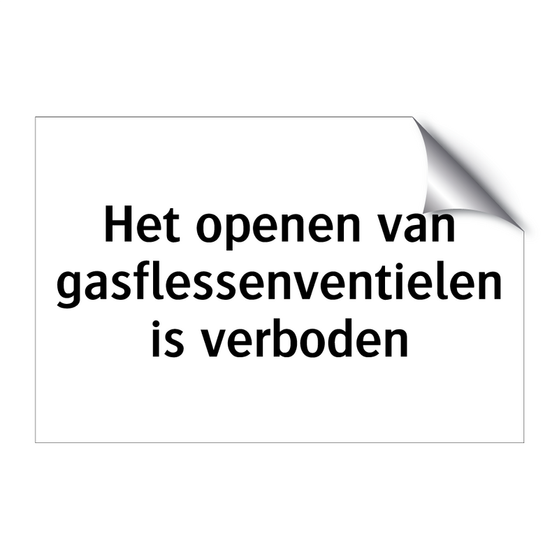 Het openen van gasflessenventielen is verboden