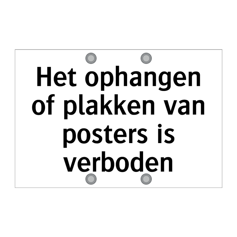 Het ophangen of plakken van posters is verboden