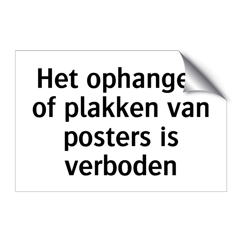 Het ophangen of plakken van posters is verboden