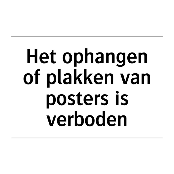 Het ophangen of plakken van posters is verboden