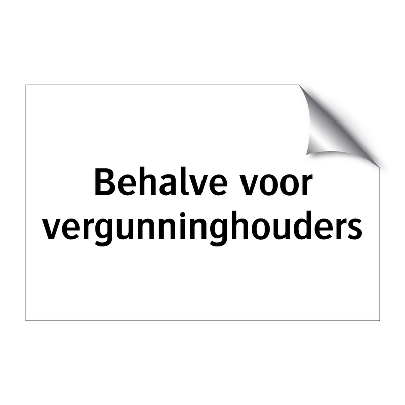 Behalve voor vergunninghouders