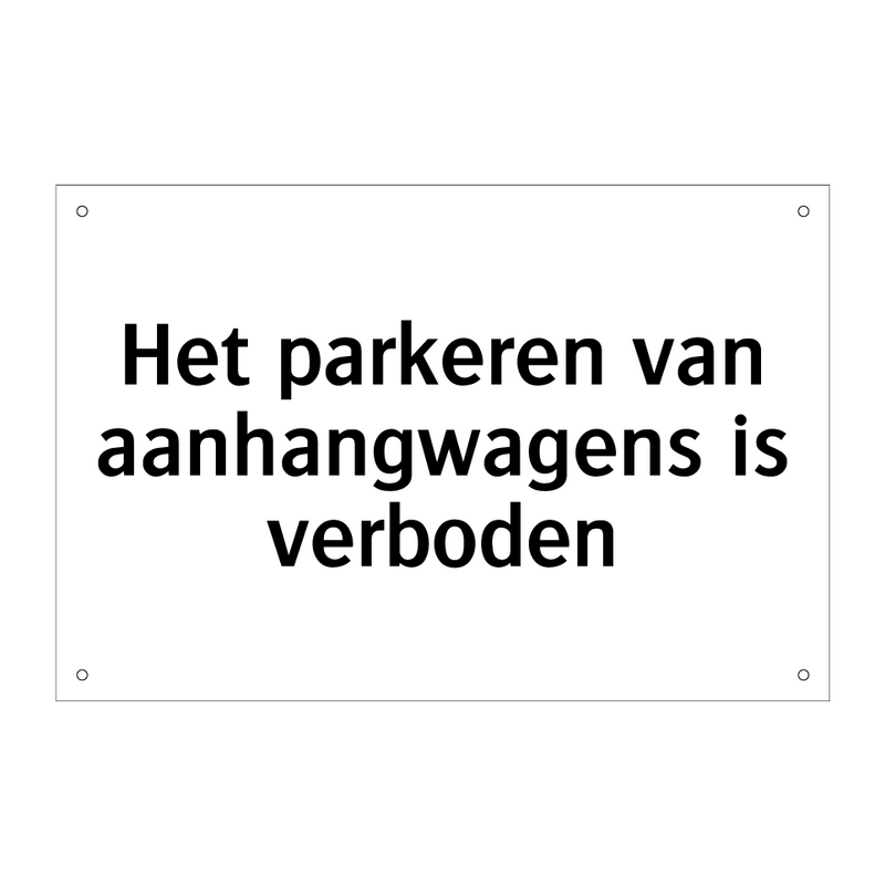 Het parkeren van aanhangwagens is verboden