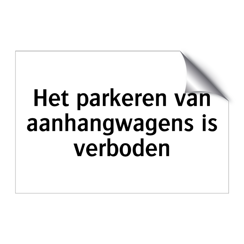 Het parkeren van aanhangwagens is verboden