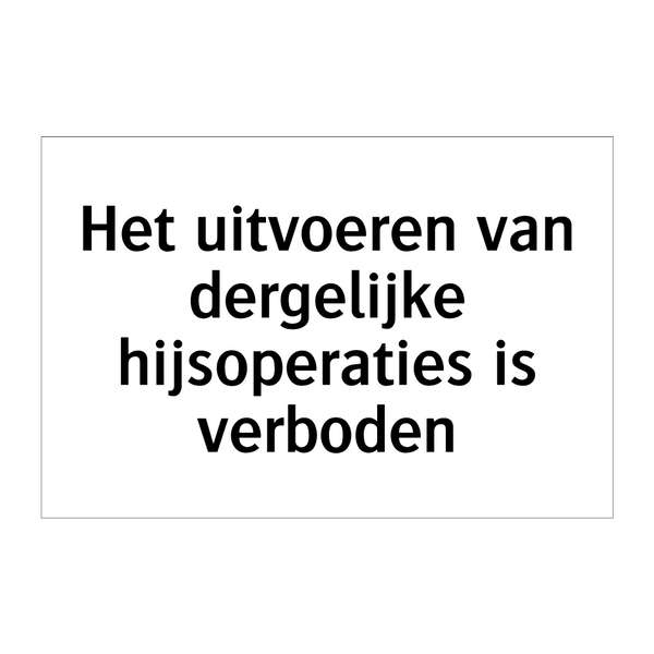 Het uitvoeren van dergelijke hijsoperaties is verboden