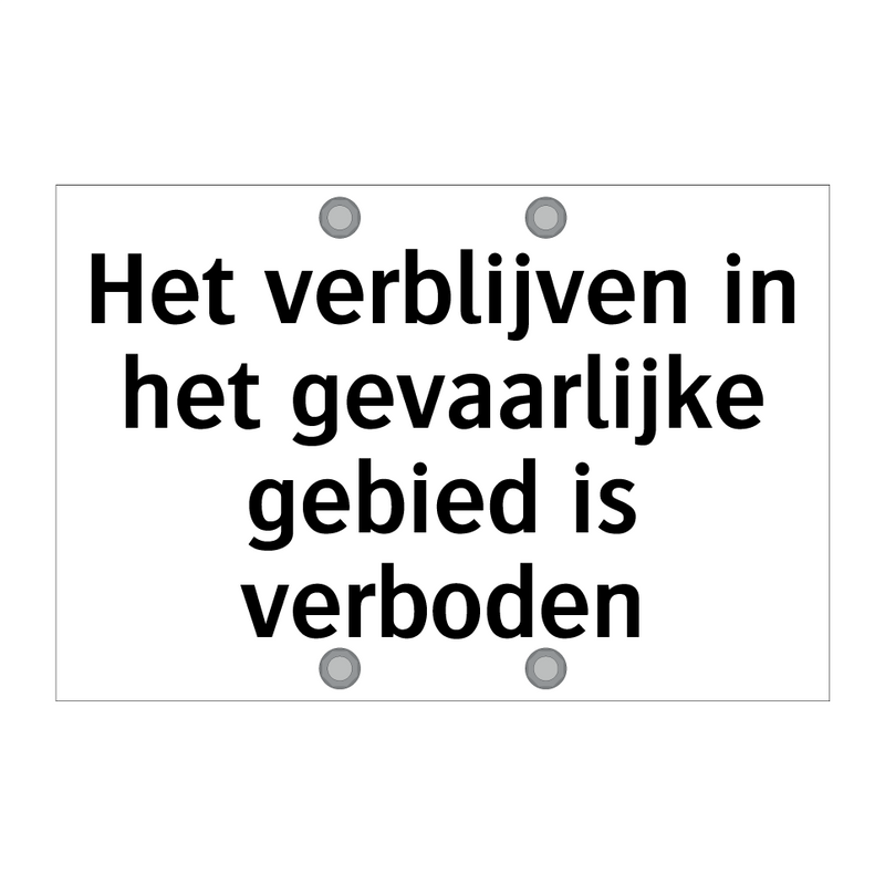 Het verblijven in het gevaarlijke gebied is verboden