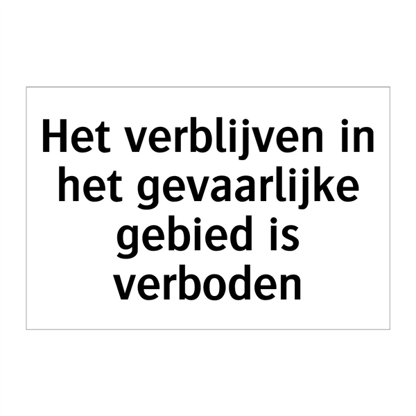 Het verblijven in het gevaarlijke gebied is verboden