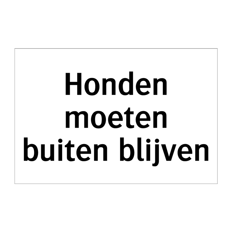 Honden moeten buiten blijven