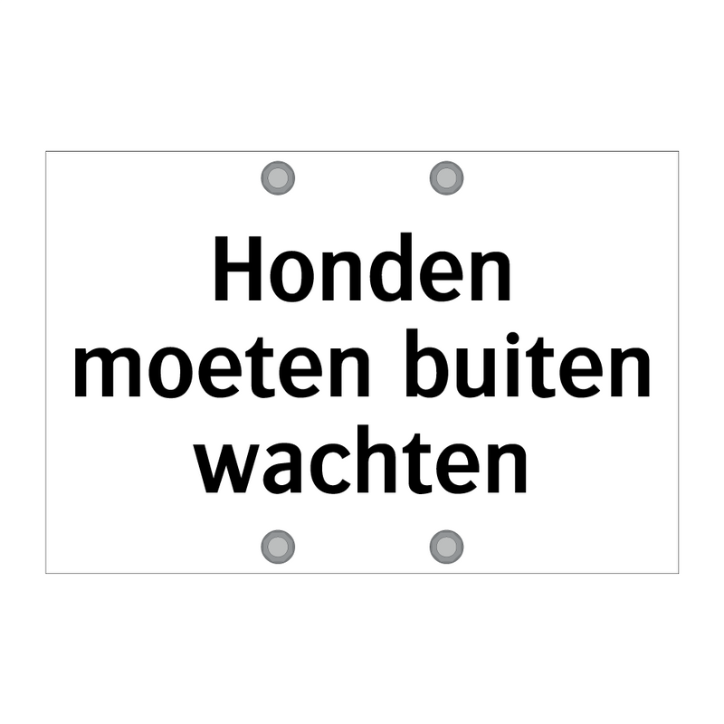 Honden moeten buiten wachten