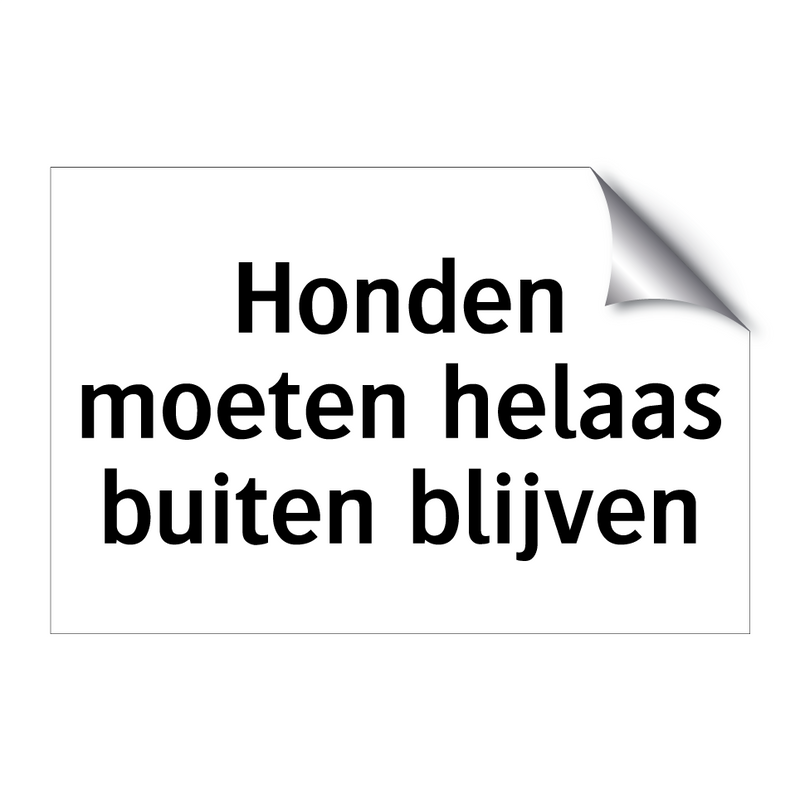 Honden moeten helaas buiten blijven