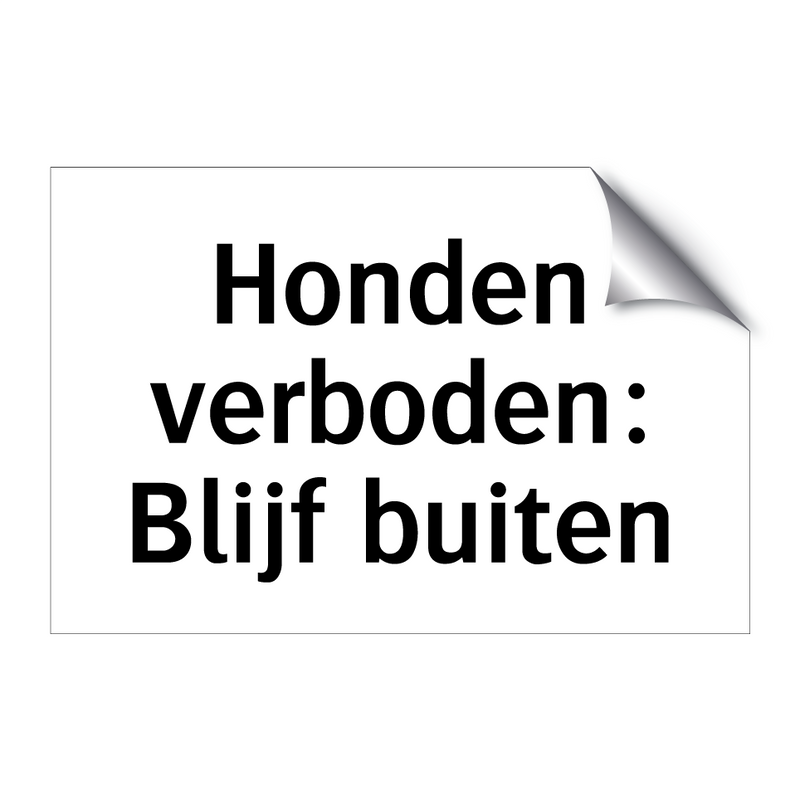 Honden verboden: Blijf buiten