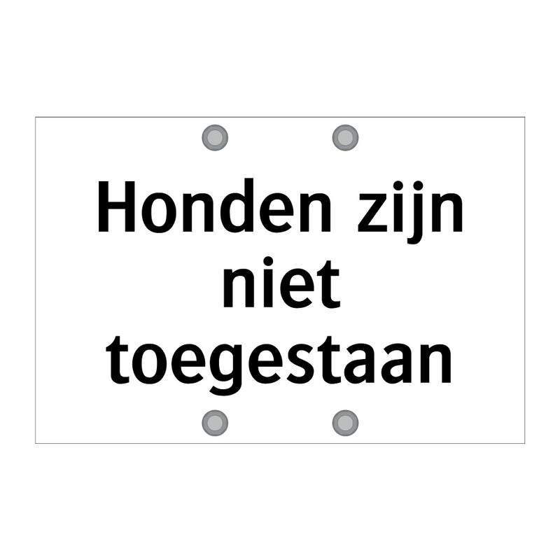 Honden zijn niet toegestaan