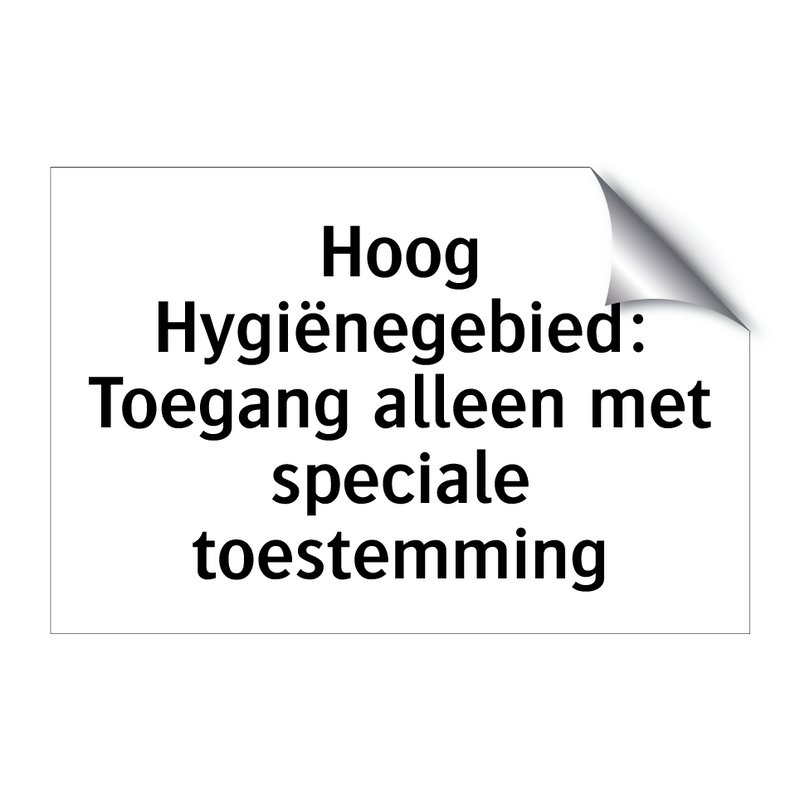 Hoog Hygiënegebied: Toegang alleen met speciale toestemming