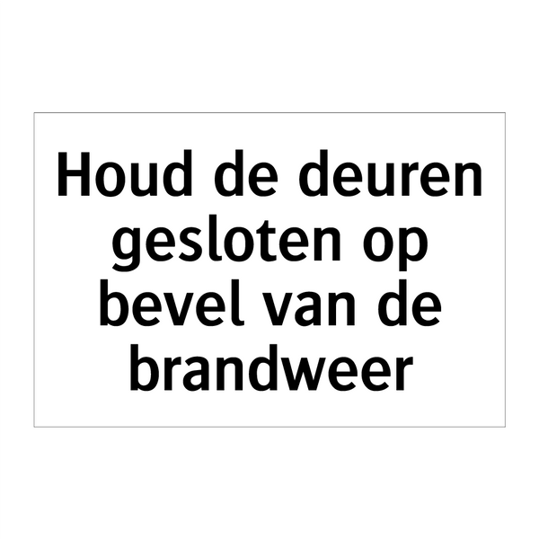 Houd de deuren gesloten op bevel van de brandweer