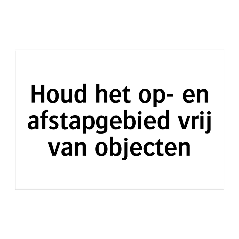 Houd het op- en afstapgebied vrij van objecten