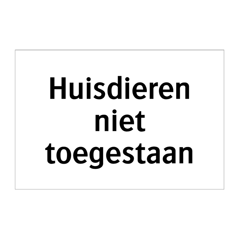 Huisdieren niet toegestaan