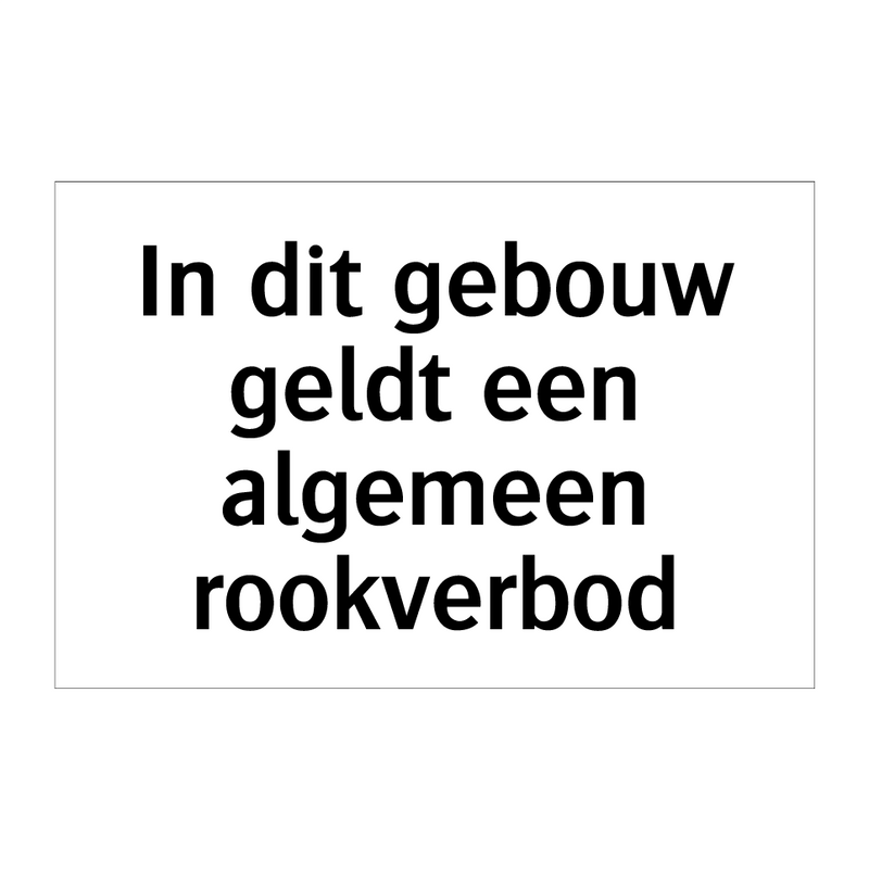 In dit gebouw geldt een algemeen rookverbod