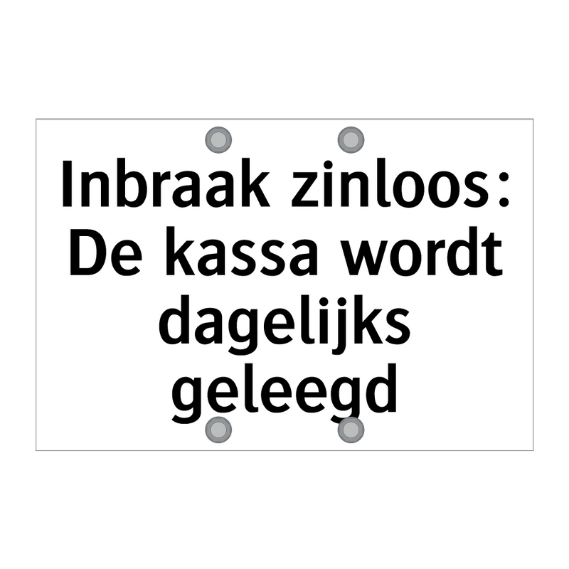 Inbraak zinloos: De kassa wordt dagelijks geleegd