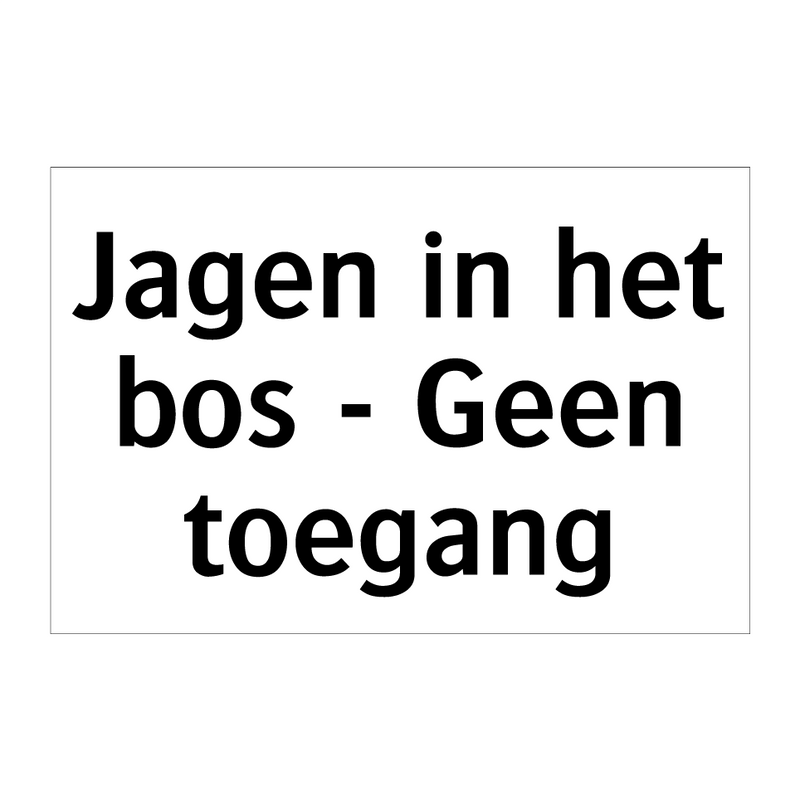 Jagen in het bos - Geen toegang