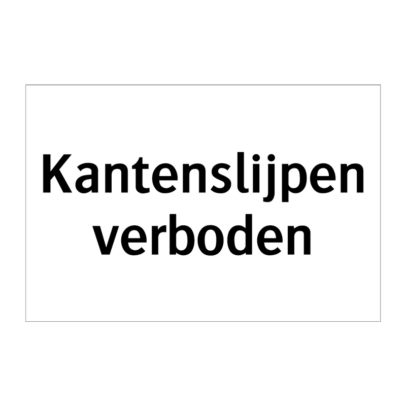 Kantenslijpen verboden