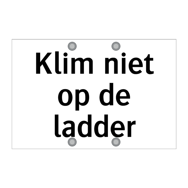 Klim niet op de ladder