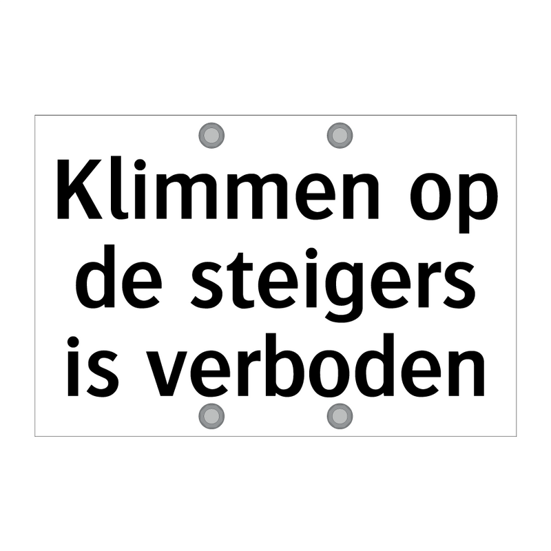 Klimmen op de steigers is verboden