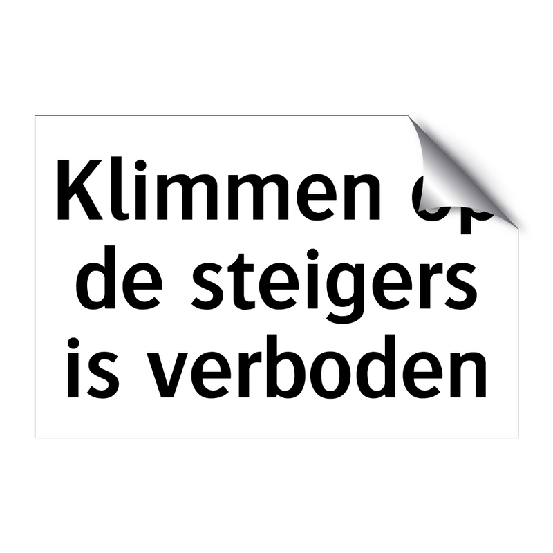 Klimmen op de steigers is verboden