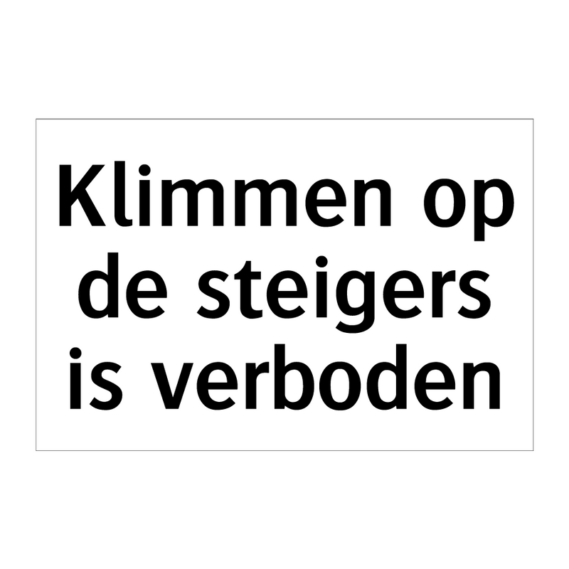 Klimmen op de steigers is verboden