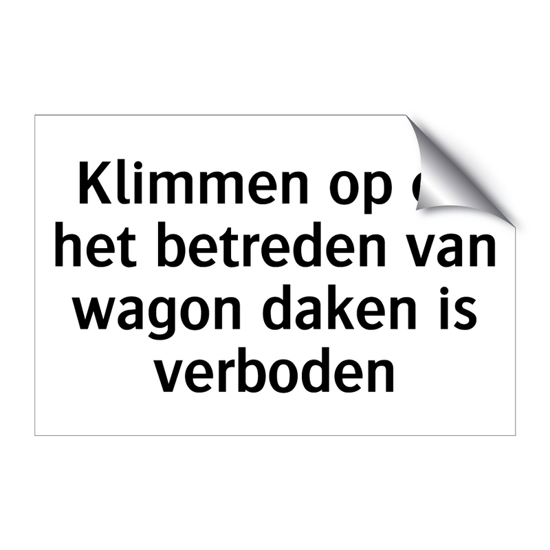 Klimmen op en het betreden van wagon daken is verboden