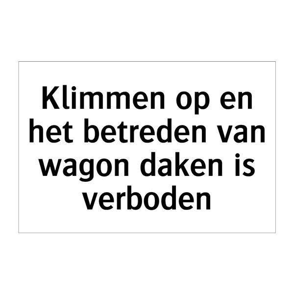 Klimmen op en het betreden van wagon daken is verboden