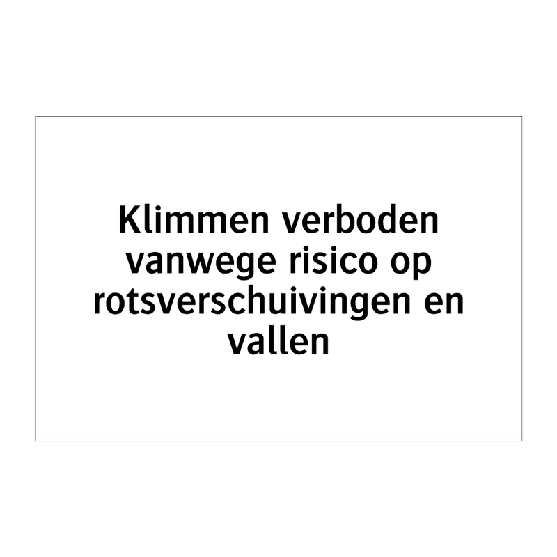 Klimmen verboden vanwege risico op rotsverschuivingen en vallen