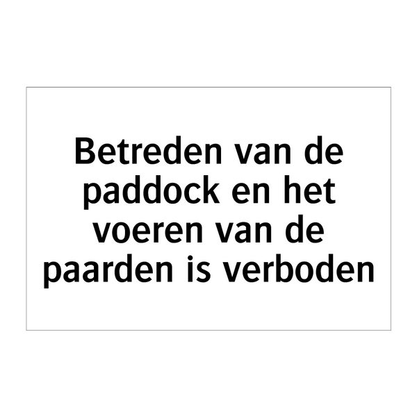 Betreden van de paddock en het voeren van de paarden is verboden