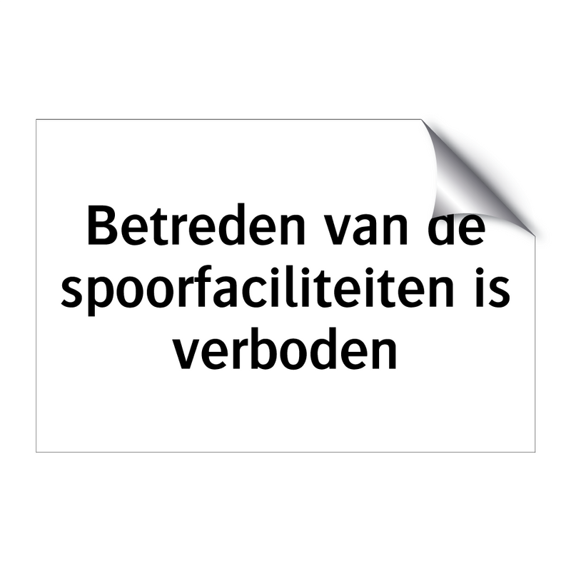 Betreden van de spoorfaciliteiten is verboden