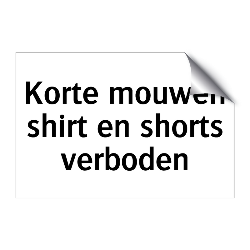 Korte mouwen shirt en shorts verboden