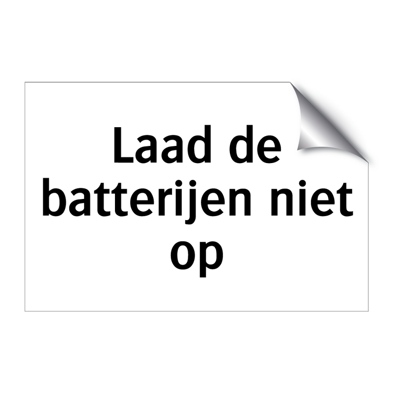 Laad de batterijen niet op