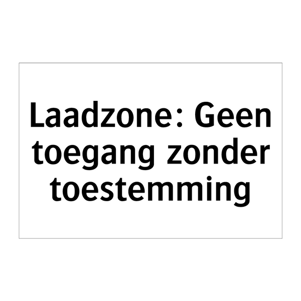 Laadzone: Geen toegang zonder toestemming