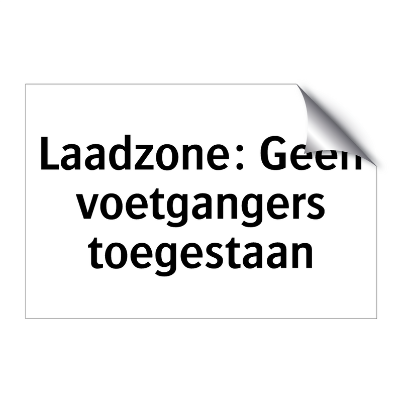 Laadzone: Geen voetgangers toegestaan