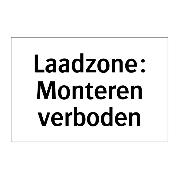 Laadzone: Monteren verboden