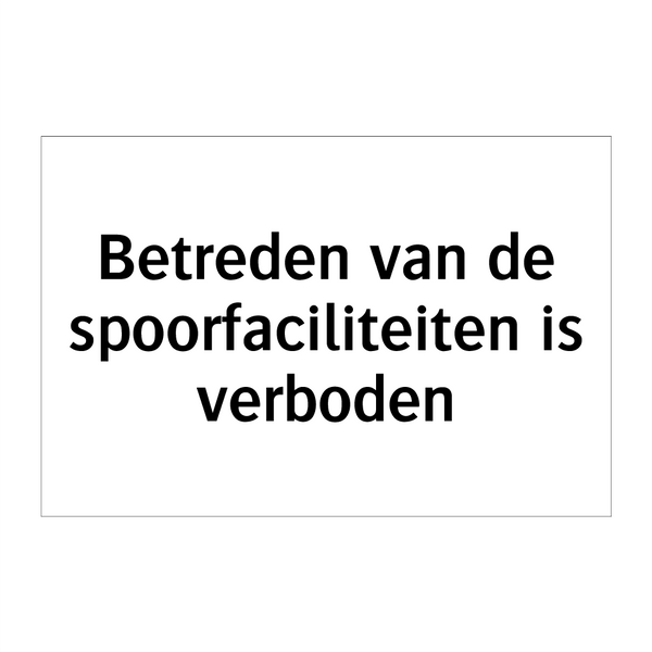 Betreden van de spoorfaciliteiten is verboden