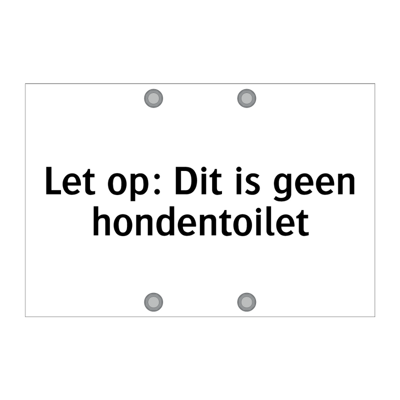 Let op: Dit is geen hondentoilet