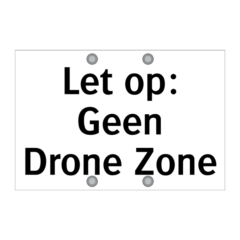 Let op: Geen Drone Zone